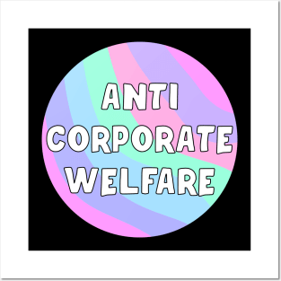 Anti Corporate Welfare Posters and Art